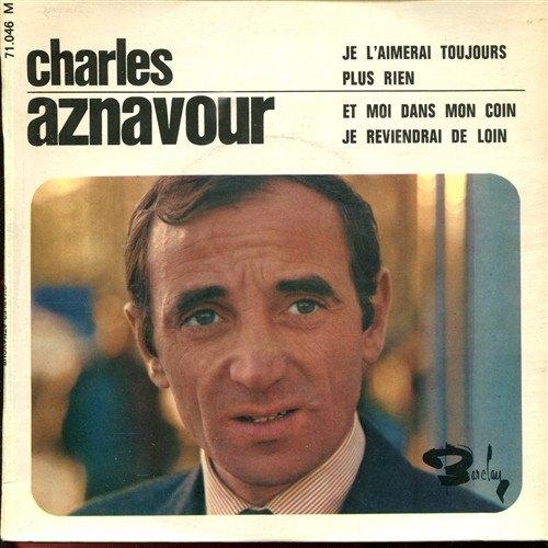 FRANSE EP SINGLE Charles Aznavour – Je L'Aimerai Toujours, Verzenden, Zo goed als nieuw, Pop