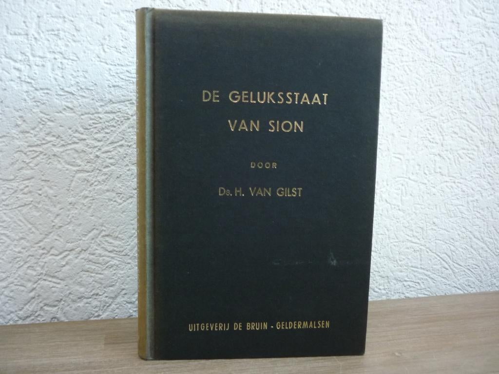 Ds. H. van Gilst - De geluksstaat van Sion - 10 preken, Ophalen of Verzenden, Gelezen, Christendom | Protestants