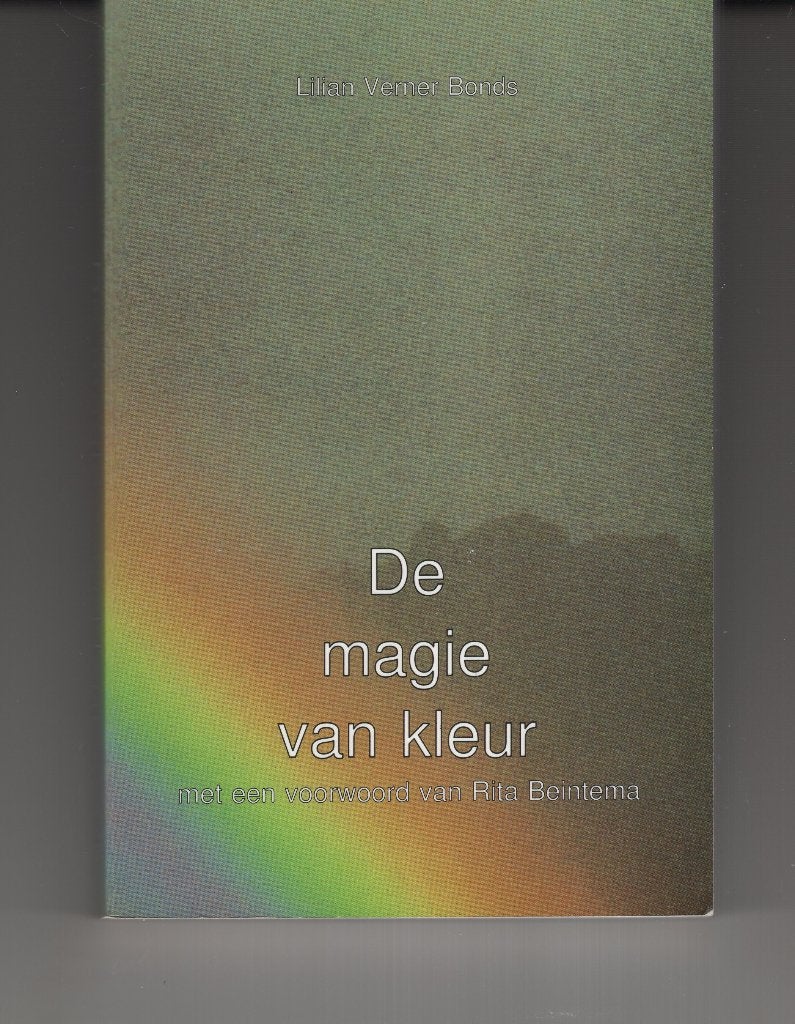 De magie van kleur Lilian Vermer Bonds, Ophalen of Verzenden, Zo goed als nieuw, Spiritualiteit algemeen, Overige typen