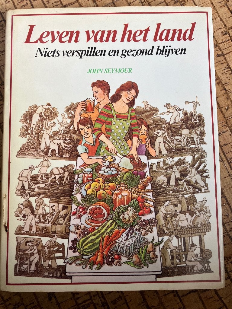 Leven van het land John Seymour, Ophalen of Verzenden, Gelezen, Moestuin