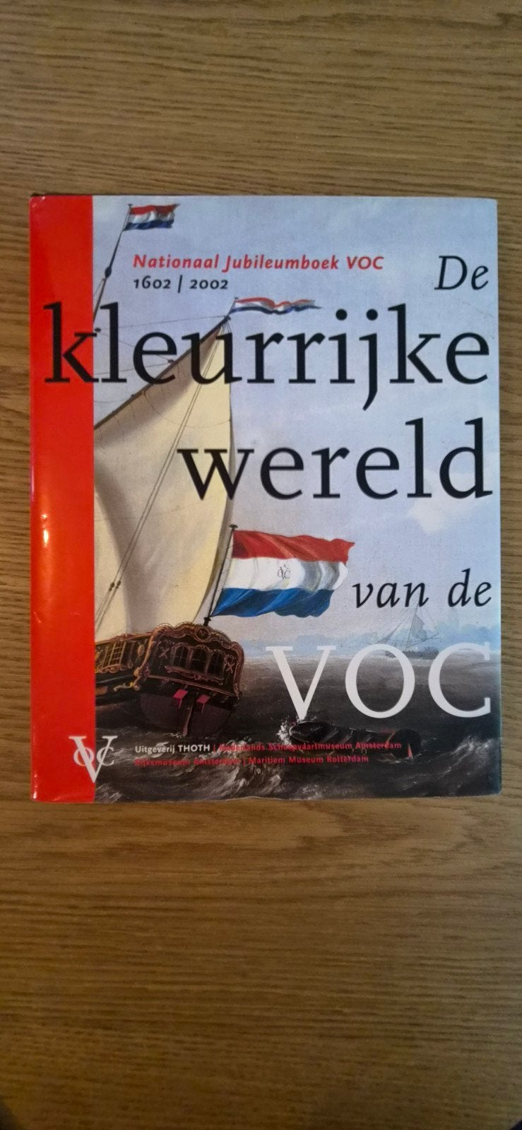 Nationaal Jubileumboek VOC 1602-2002: De kleurrijke wereld, Ophalen of Verzenden, Voor 1940, Overige onderwerpen, Onbekend