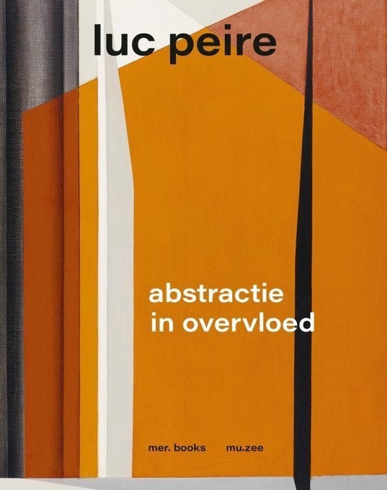 Luc Peire - Abstractie in overvloed