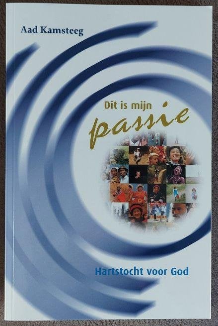 Aad Kamsteeg: Dit is mijn passie, Ophalen of Verzenden, Zo goed als nieuw, Christendom | Protestants