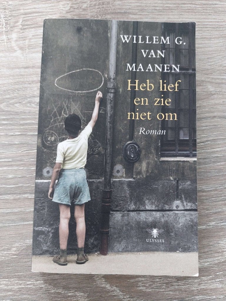 Willem G. van Maanen - Heb lief en zie niet om, Boeken, Ophalen of Verzenden, Zo goed als nieuw, Willem G. van Maanen