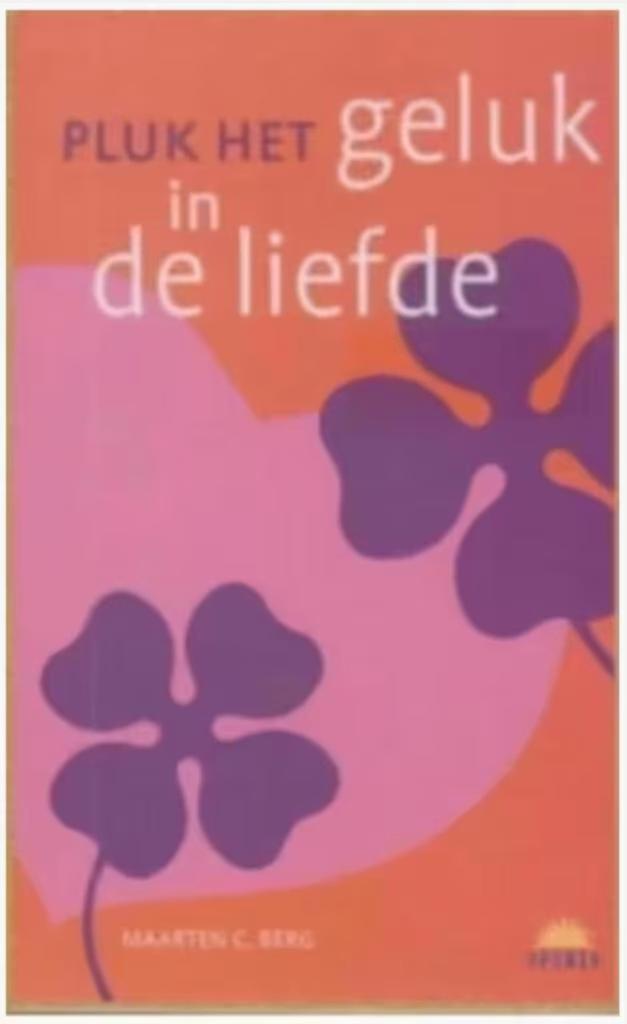 Pluk het geluk in de liefde (Maarten C Berg, Boeken, Ophalen of Verzenden, Zo goed als nieuw