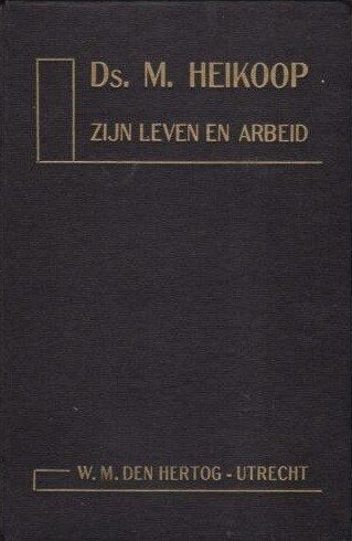 Joh. Fama: Het leven en de arbeid van ds. M. Heikoop, Boeken, Ophalen of Verzenden, Gelezen, Joh. Fama, Christendom | Protestants