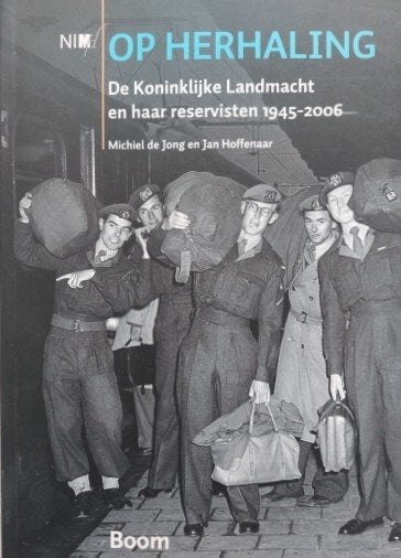 De KL en haar reservisten 1945-2006, Op Herhaling. (Nieuw), Ophalen of Verzenden, Landmacht, Nederland, Boek of Tijdschrift