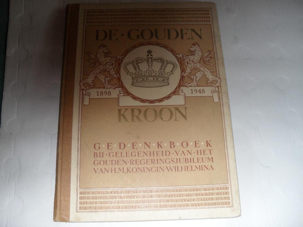 de gouden kroon - 1898-1948 gedenkboek kon. wilhelmina, Verzamelen, Koninklijk Huis en Royalty, Ophalen of Verzenden, Gebruikt