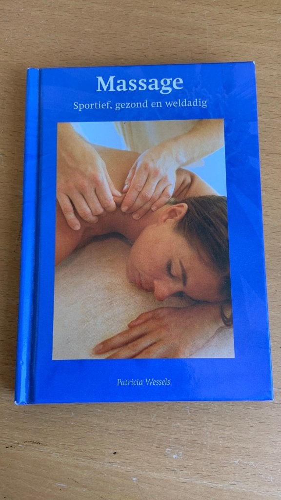 Massage - sportief, gezond en wedadig - Patricia Wessels, Ophalen of Verzenden, Zo goed als nieuw
