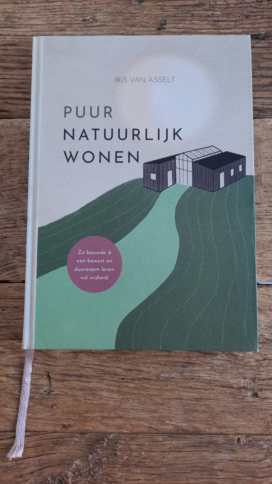 Puur Natuurlijk Wonen - Iris van Asselt, Ophalen of Verzenden, Zo goed als nieuw, Iris van Asselt, Interieur en Design