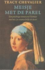 Tracy Chevalier - Meisje met de parel - Vermeer in 17e eeuw, Boeken, Ophalen of Verzenden, Gelezen, Tracy Chevalier - Meisje met de parel - Vermeer in 17e eeuw