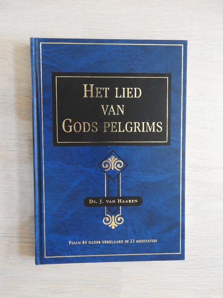 Ds. J. van Haaren - Het lied van Gods pelgrims - Psalm 84, Ophalen of Verzenden, Zo goed als nieuw