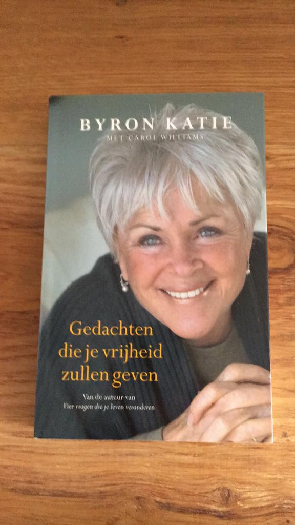 Byron Katie - Gedachten die je vrijheid zullen geven, Achtergrond en Informatie, Byron Katie, Ophalen of Verzenden, Zo goed als nieuw