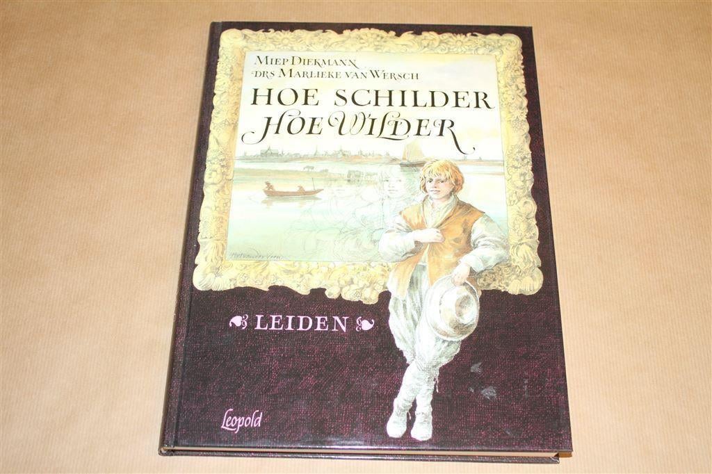 Hoe Schilder, Hoe Wilder, Boeken, Kunst en Cultuur | Beeldend, Zo goed als nieuw, Ophalen of Verzenden