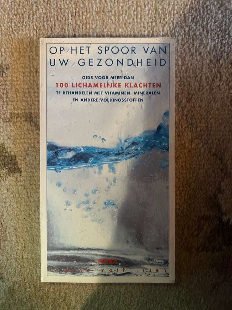 Op het spoor van uw gezondheid - Eugène Mathijssen, Ophalen of Verzenden, Gelezen, Dieet en Voeding