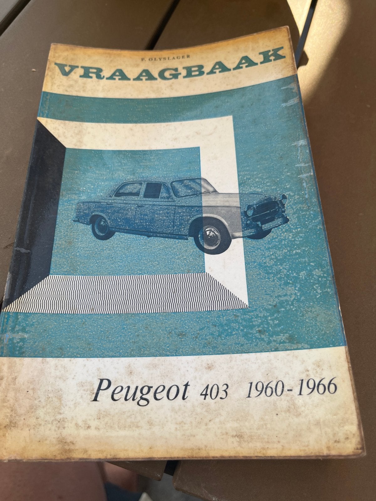 Vraagbaak Peugeot 403 (1960-1966) - P. Olyslager, Ophalen of Verzenden, Gelezen, Peugeot