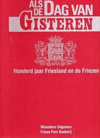 als de dag van gisteren 100 jr. friesland en de friezen, Boeken, Verzenden, 20e eeuw of later, Zo goed als nieuw