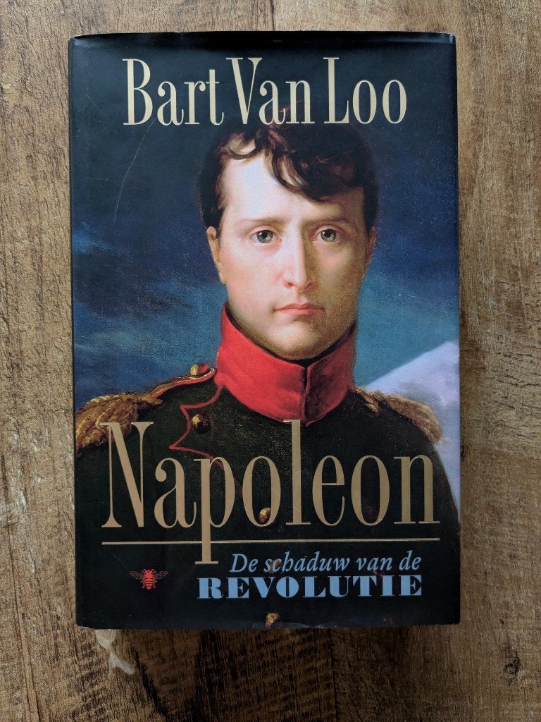 Napoleon De schaduw van de revolutie - Bart van Loo, Boeken, Geschiedenis | Wereld, Zo goed als nieuw, Overige gebieden, 17e en 18e eeuw