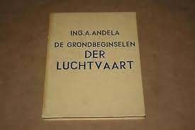 De grondbeginselen der luchtvaart van ing. A. Andela, Ophalen of Verzenden, Zo goed als nieuw, Boek of Tijdschrift