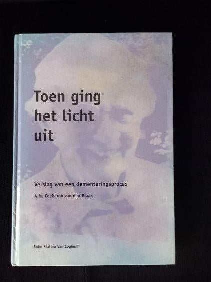 Toen ging het licht uit Verslag Dementeringsproces  Coebergh, Ophalen of Verzenden, Zo goed als nieuw, Dieet en Voeding
