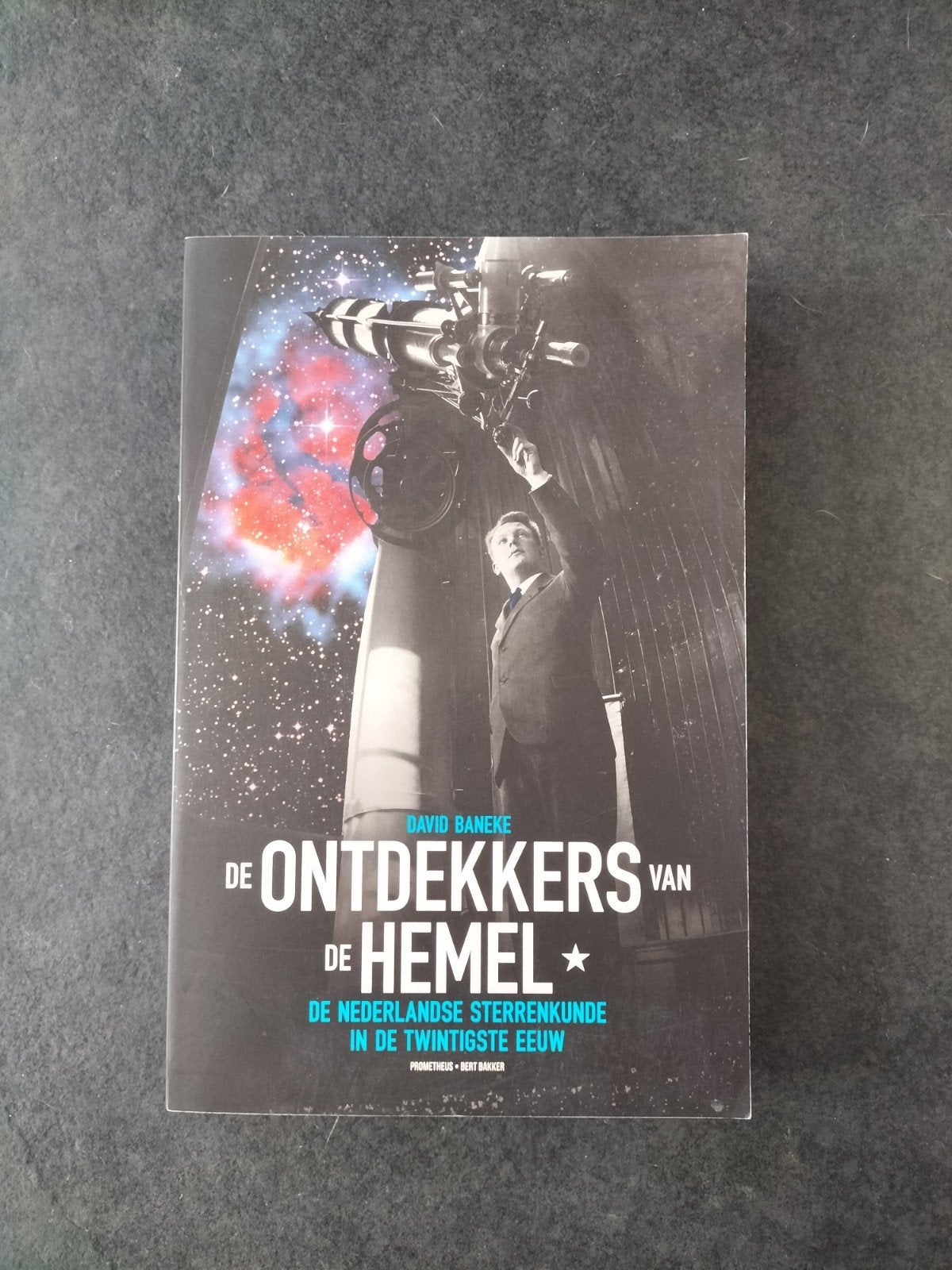De Ontdekkers van de Hemel - Nederlandse Sterrenkunde, Ophalen of Verzenden, Gelezen, David Baneke, Natuurwetenschap