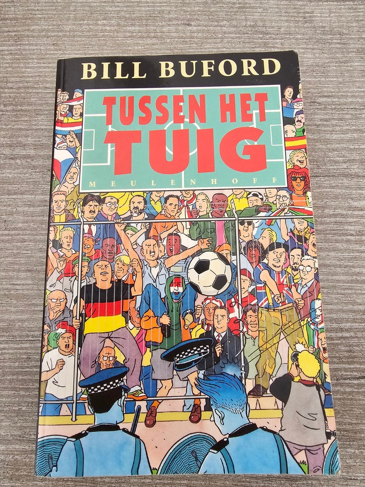 Tussen het Tuig - Bill Buford (Voetbal, Hooligans), Ophalen of Verzenden, Gelezen, Bill Buford