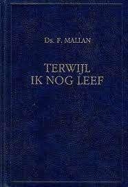 Terwijl ik nog leef Ds F MALLAN 90659501753, Boeken, Godsdienst en Theologie, Ophalen of Verzenden, Zo goed als nieuw, Ds F MALLAN