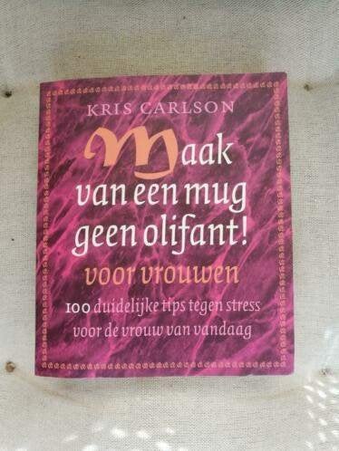 Kris Carlson - Maak van een mug geen olifant! voor vrouwen, Boeken, Ophalen of Verzenden, Gelezen, Kris Carlson