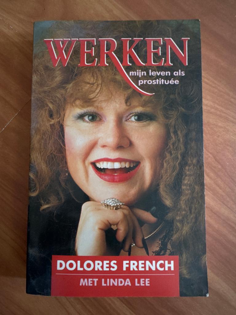 Werken: Mijn Leven als Prostituee - Dolores French, Boeken, Ophalen of Verzenden, Gelezen, Overige