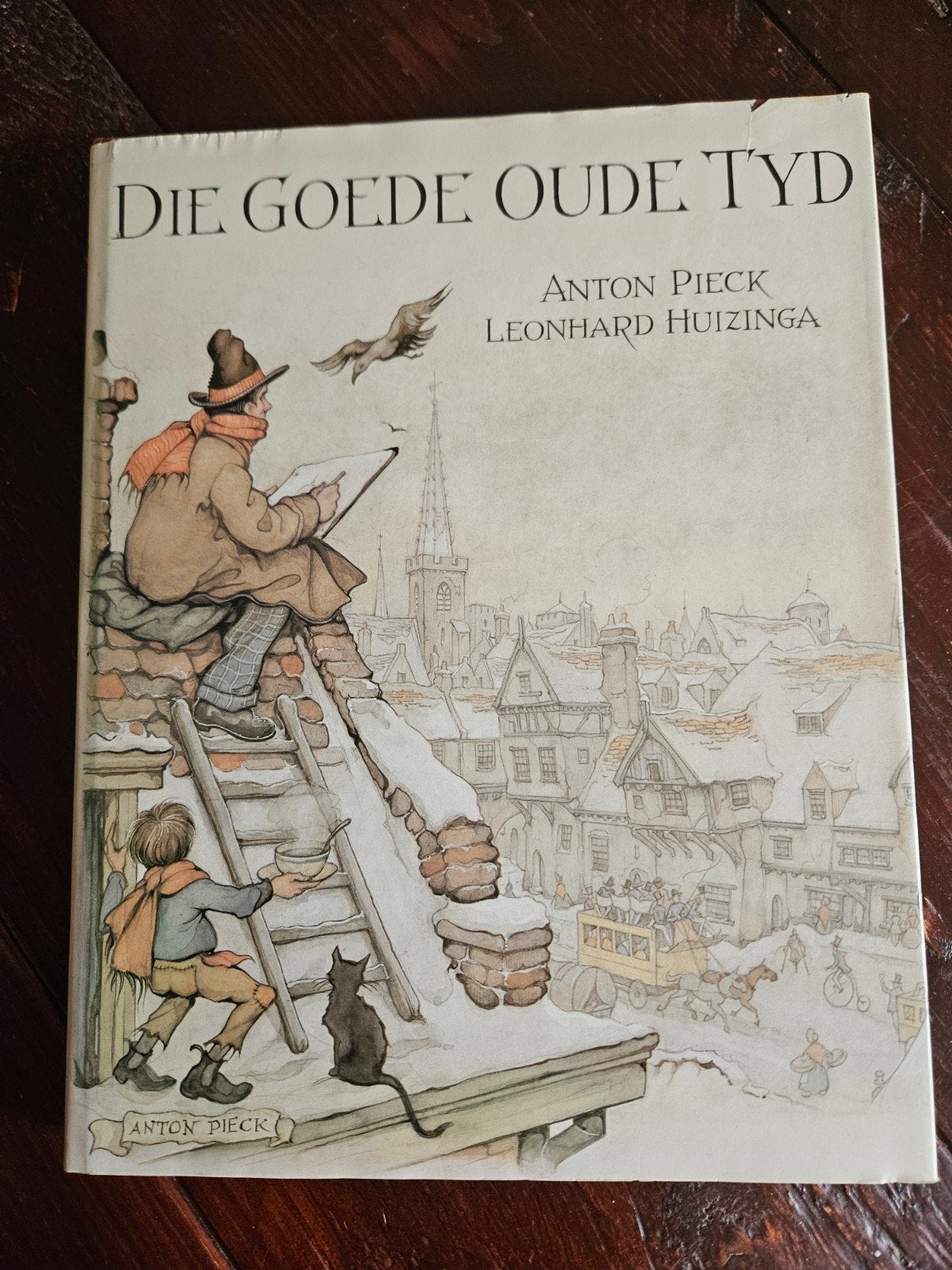 Die Goede Oude Tijd - Anton Pieck & Leonhard Huizinga, Ophalen of Verzenden, Zo goed als nieuw, Nederland, Anton Pieck, Leonhard Huizinga