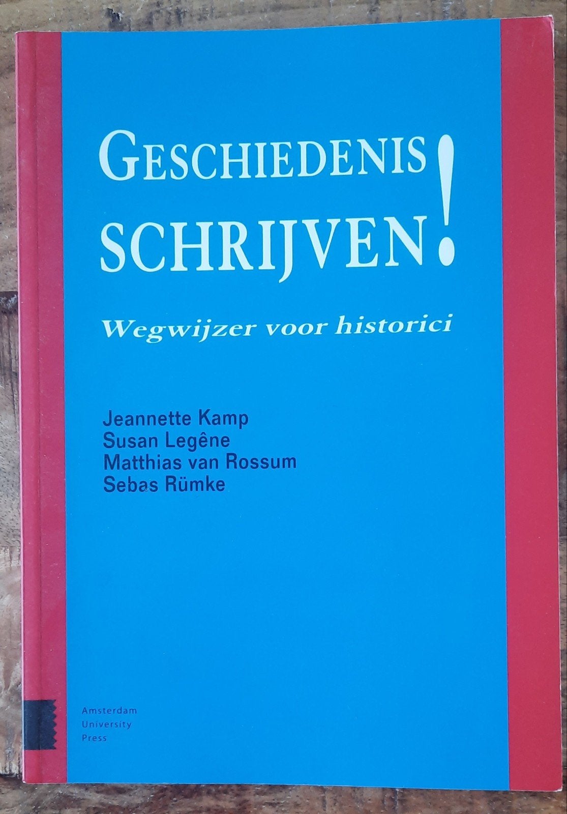 Matthias van Rossum - Geschiedenis schrijven!, Ophalen of Verzenden, Zo goed als nieuw, Matthias van Rossum; Susan Legêne; Sebas Rümke; Jeannette Kamp