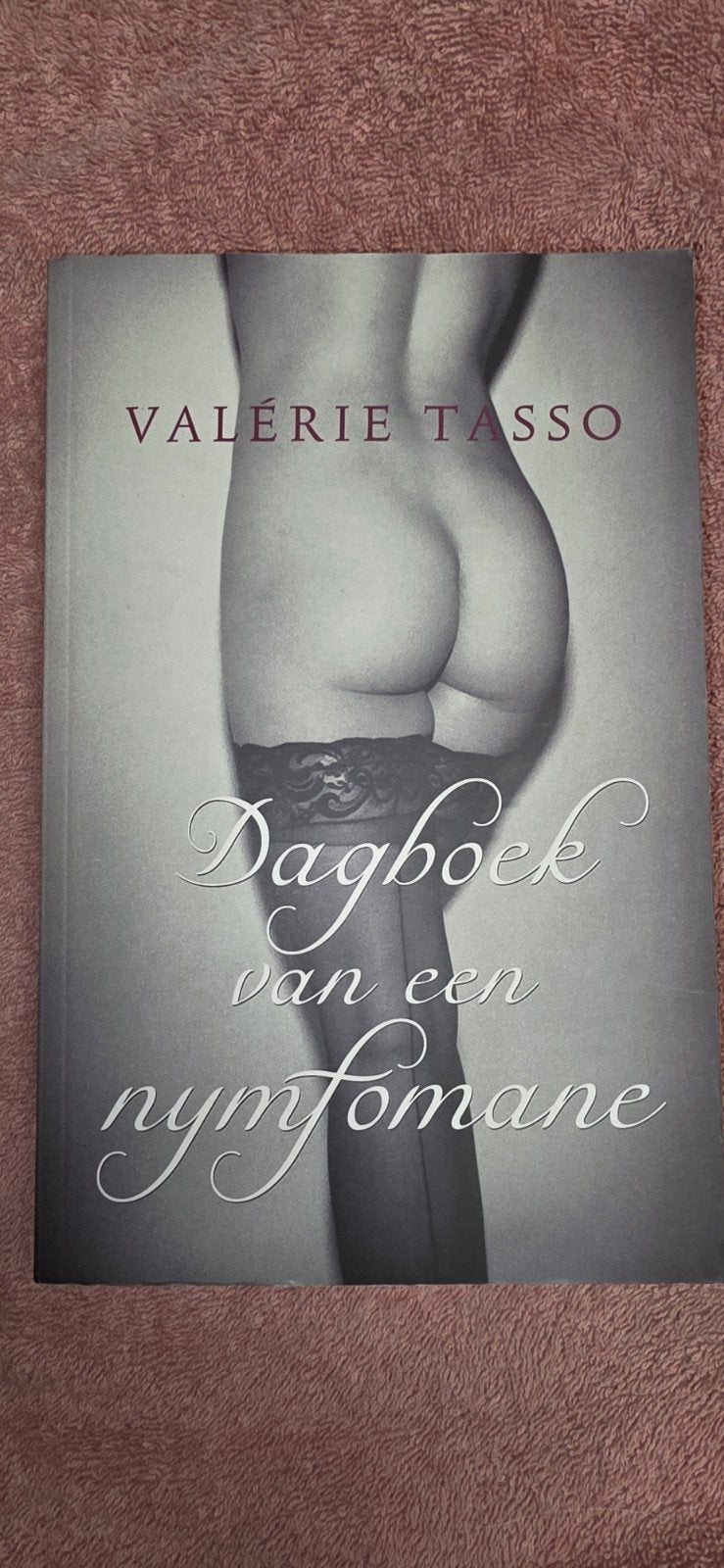 Dagboek van een nymfomane - Valérie Tasso, Ophalen of Verzenden, Gelezen, Valérie Tasso, Europa overig