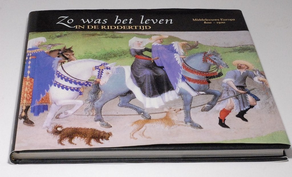 Zo was het leven in de riddertijd - vanaf ca. 13 jaar 1999, Verzenden, 14e eeuw of eerder, Zo goed als nieuw, Europa