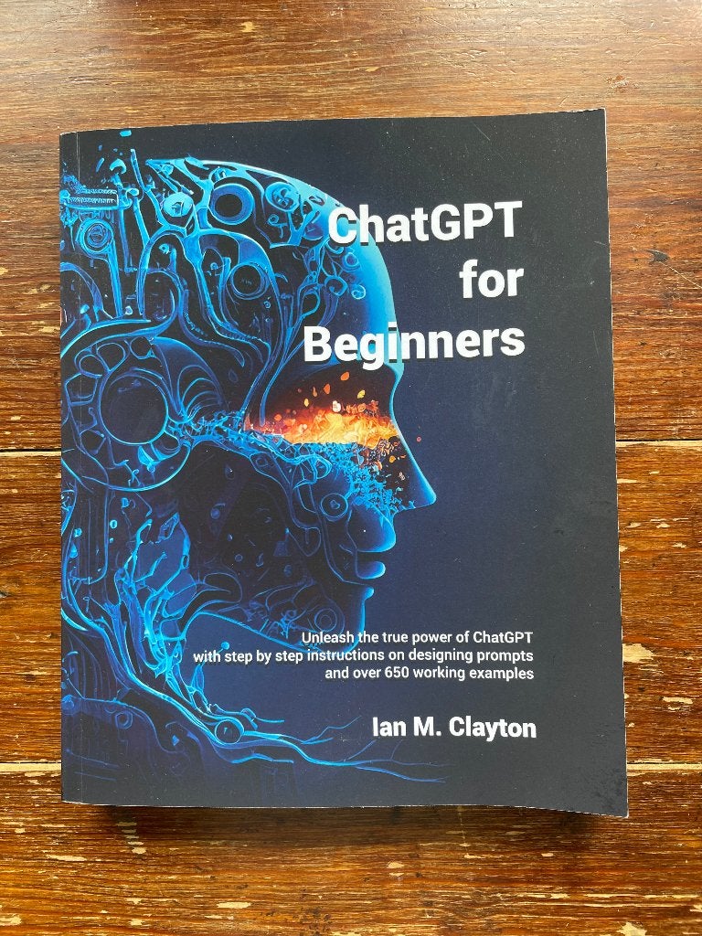 Ian M. Clayton ChatGPT for Beginners 2023, Boeken, Informatica en Computer, Ian M. Clayton, Software, Ophalen of Verzenden, Zo goed als nieuw