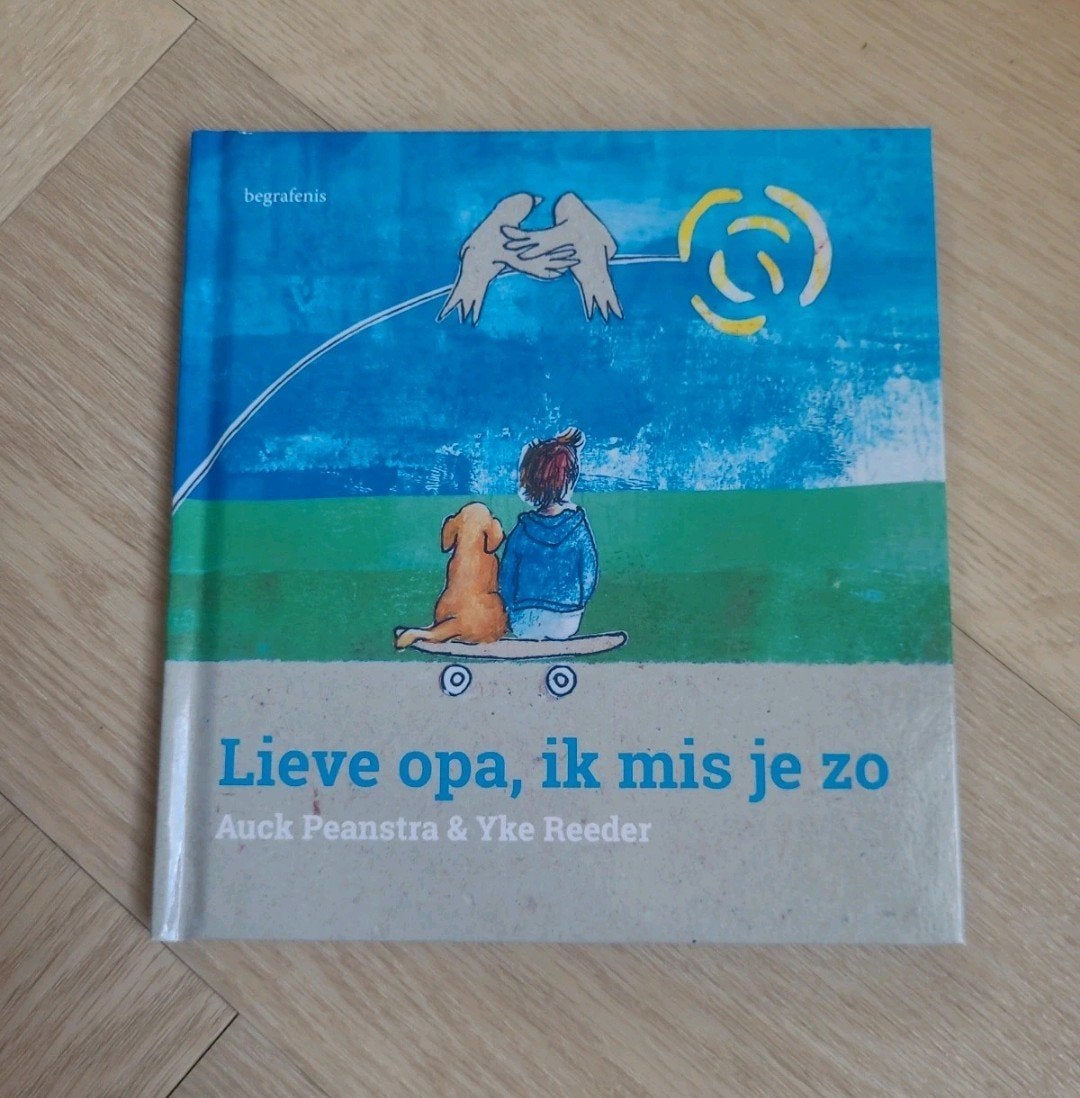 Lieve opa, ik mis je zo - Boekje over begrafenis, Ophalen, Gelezen, Auck Peanstra & Yke Reeder, 2 tot 3 jaar