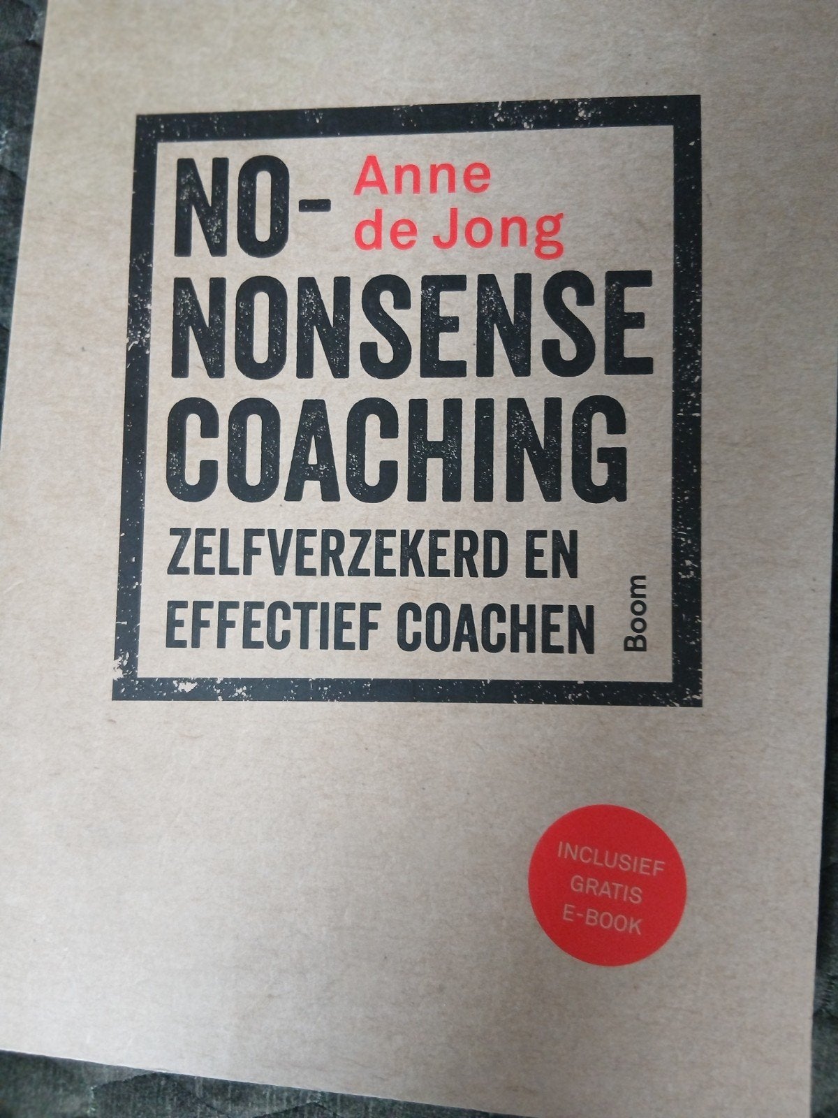 No-nonsense coaching, zelfverzekerd + effectief Anne de Jong, Boeken, Ophalen of Verzenden, Nieuw, Anne de Jong