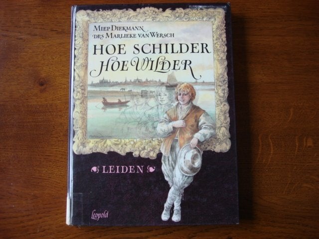 Hoe SCHILDER hoe WILDER Miep Diekmann en Drs. M van Wersch, Ophalen of Verzenden, Zo goed als nieuw