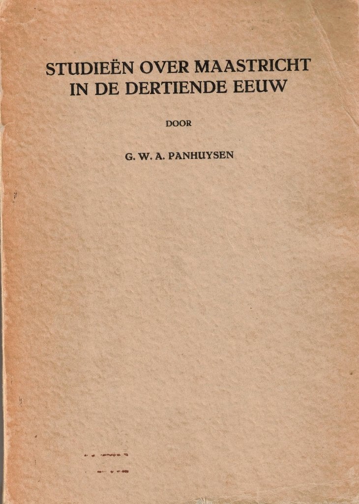 Studieën over Maastricht in dertiende eeuw (proefschrift), Gelezen, 14e eeuw of eerder, G. Panhuysen, Ophalen of Verzenden