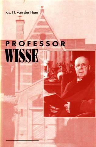 Ds. H. van der Ham: Professor Wisse, Ophalen of Verzenden, Gelezen, Ds. H. van der Ham, Christendom | Protestants
