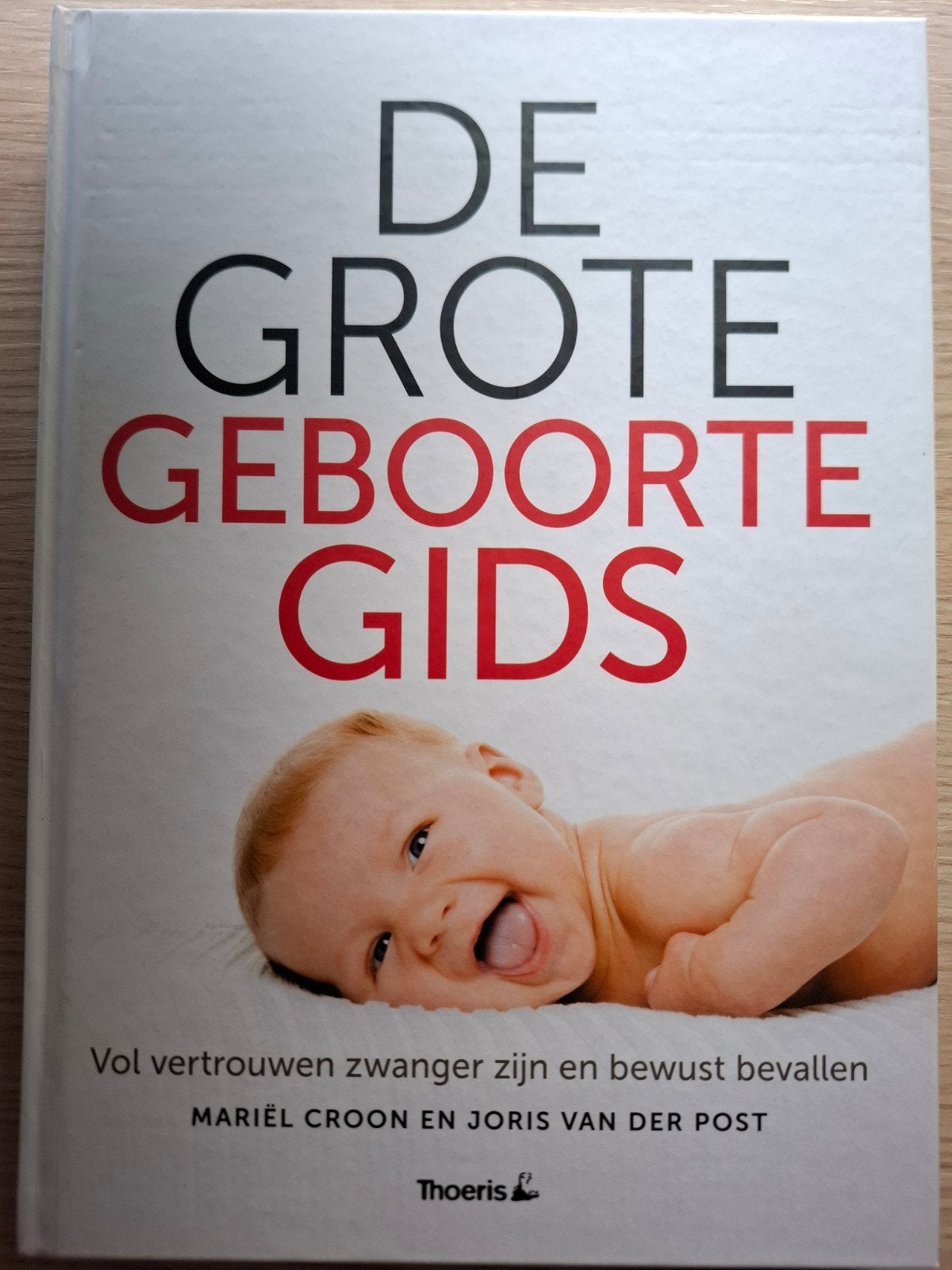 De Grote Geboorte Gids: Zwangerschap en Bevalling, Ophalen, Zo goed als nieuw, Zwangerschap en Bevalling, Mariël Croon en Joris van der Post