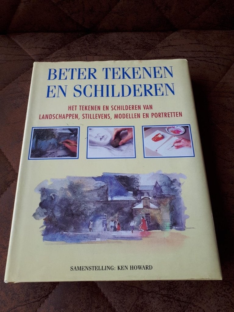 Boek - Beter Tekenen en Schilderen - Ken Howard - 240 blz, Boeken, Zo goed als nieuw, Tekenen en Schilderen, Ken Howard, Verzenden