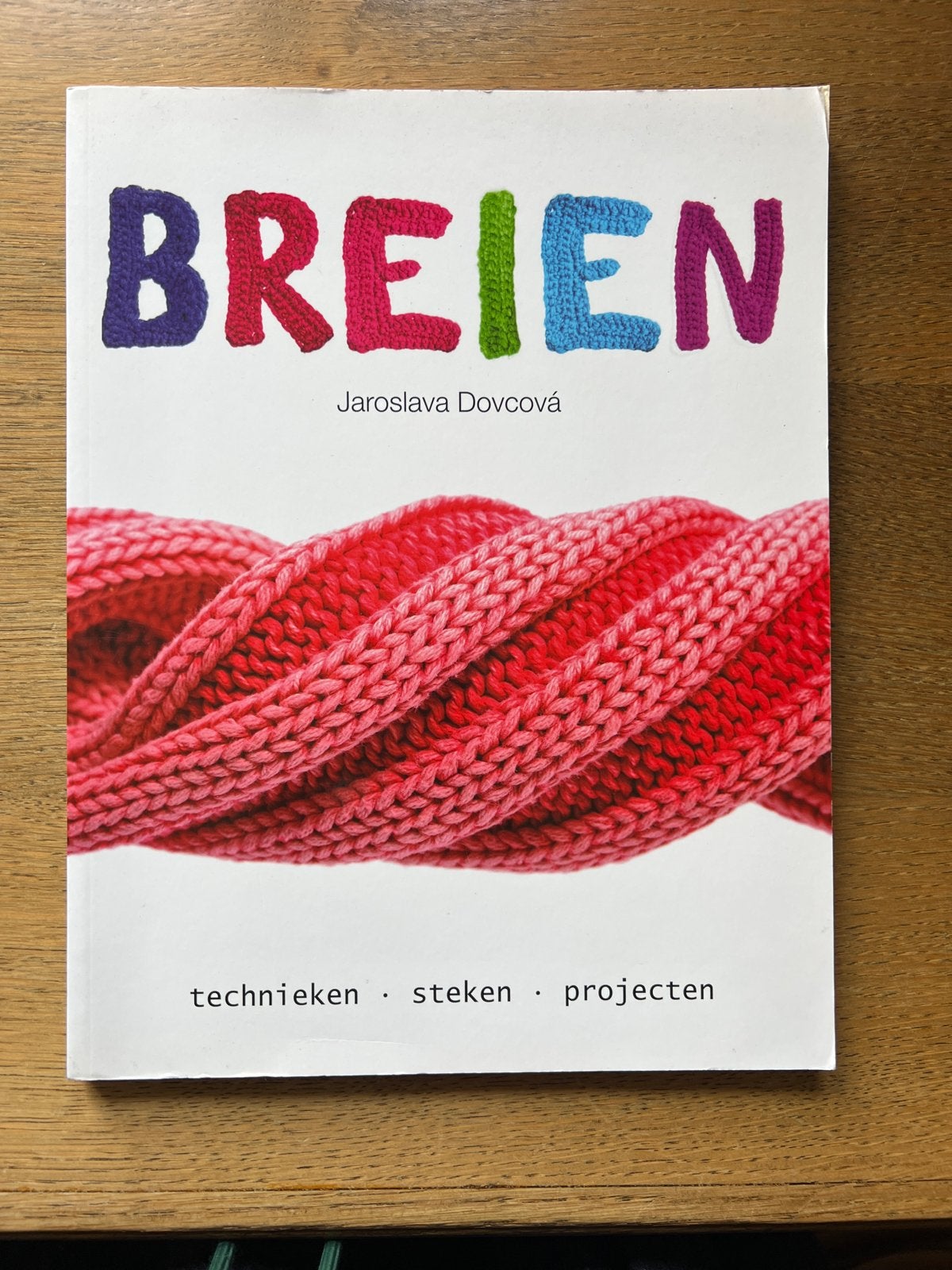 Breien: Technieken, Steken, Projecten - Jaroslava Dovcová, Ophalen of Verzenden, Zo goed als nieuw, Breien en Haken, Geschikt voor kinderen