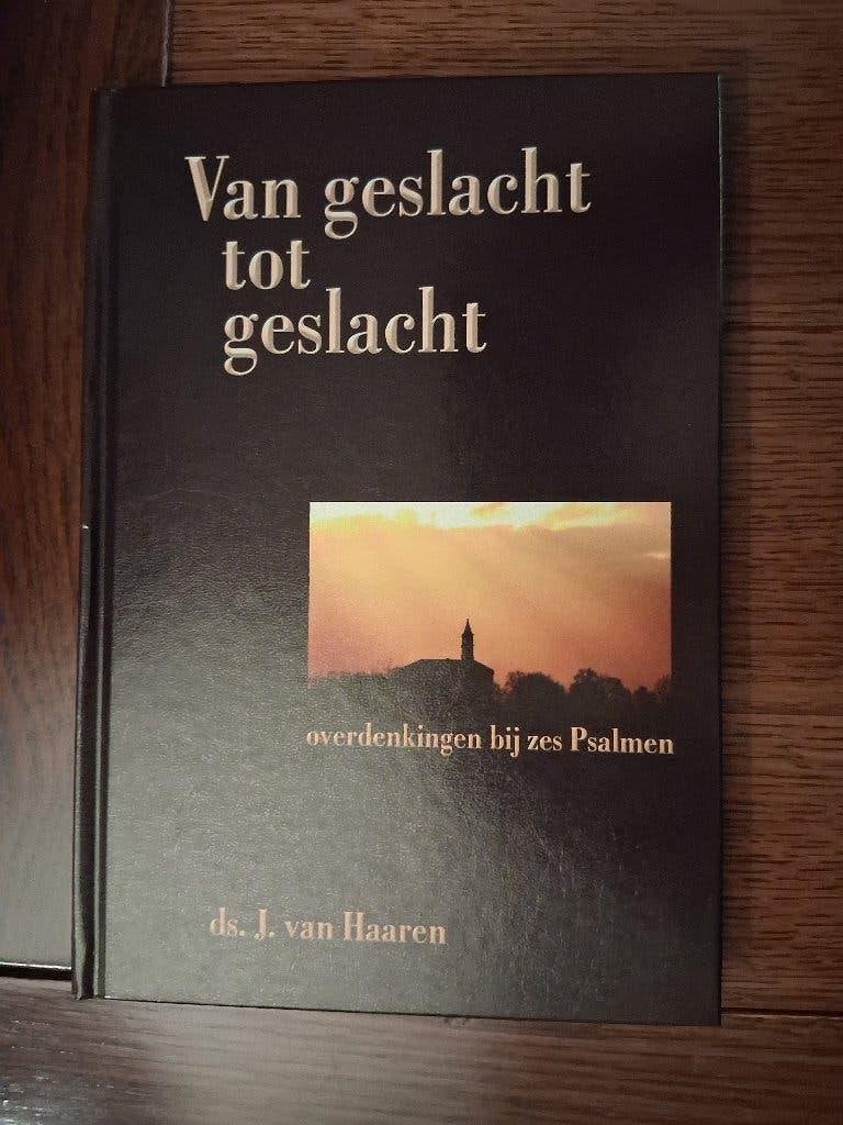 Van geslacht tot geslacht - ds. J. van Haaren, Christendom | Protestants, Ophalen of Verzenden, Zo goed als nieuw, Ds. J. van Haaren