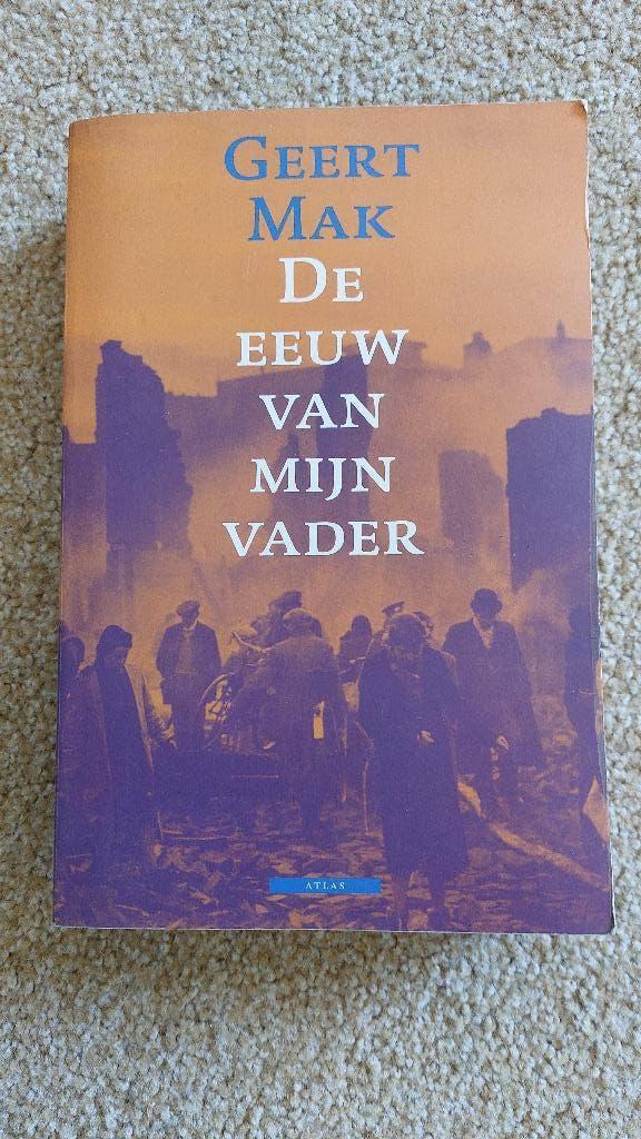 De eeuw van mijn vader, Geert Mak, Boeken, Gelezen, Nederland, Geert Mak, Ophalen of Verzenden