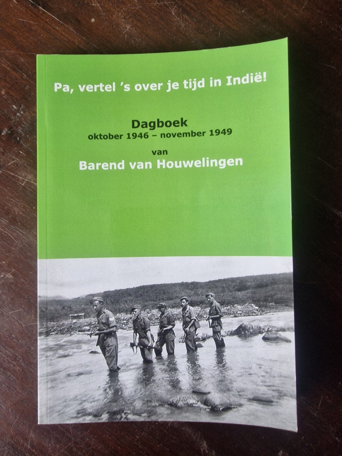 Pa, vertel 's over je tijd in Indië! Dagboek 1946-1949, Boeken, Gelezen, Algemeen, 1945 tot heden, Barend van Houwelingen