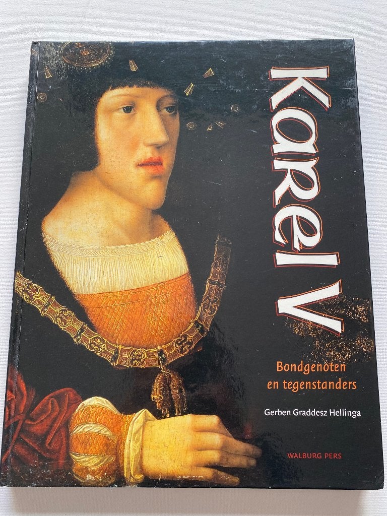 Karel V: Bondgenoten en Tegenstanders - Gerben Hellinga, 15e en 16e eeuw, Europa, Ophalen of Verzenden, Zo goed als nieuw