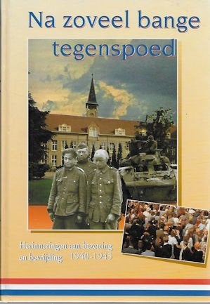 W. Fieret & A.T. van de Pol: Na zoveel bange tegenspoed WOII, Ophalen of Verzenden, Tweede Wereldoorlog, Zo goed als nieuw, Overige onderwerpen