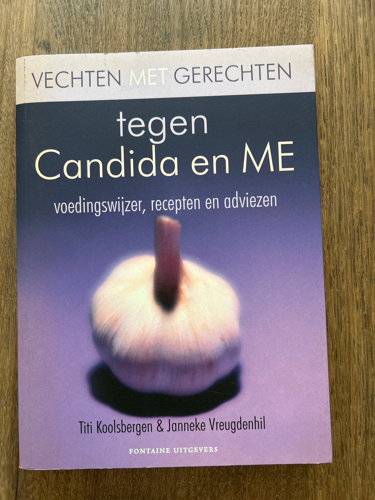 Vechten met Gerechten: Tegen Candida en ME, Boeken, Ophalen of Verzenden, Zo goed als nieuw, Dieet en Voeding