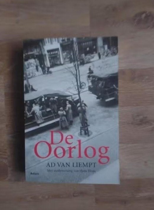 De oorlog door Ad van Liempt, Tweede Wereldoorlog, Ad van Liempt, Ophalen of Verzenden, Zo goed als nieuw