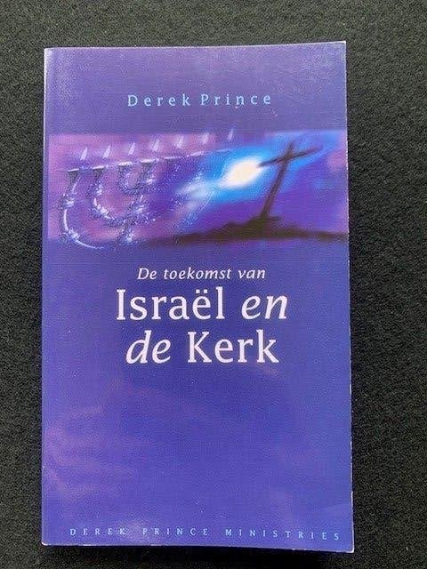 De toekomst van Israel en de Kerk; Derek Prince, Ophalen of Verzenden, Zo goed als nieuw